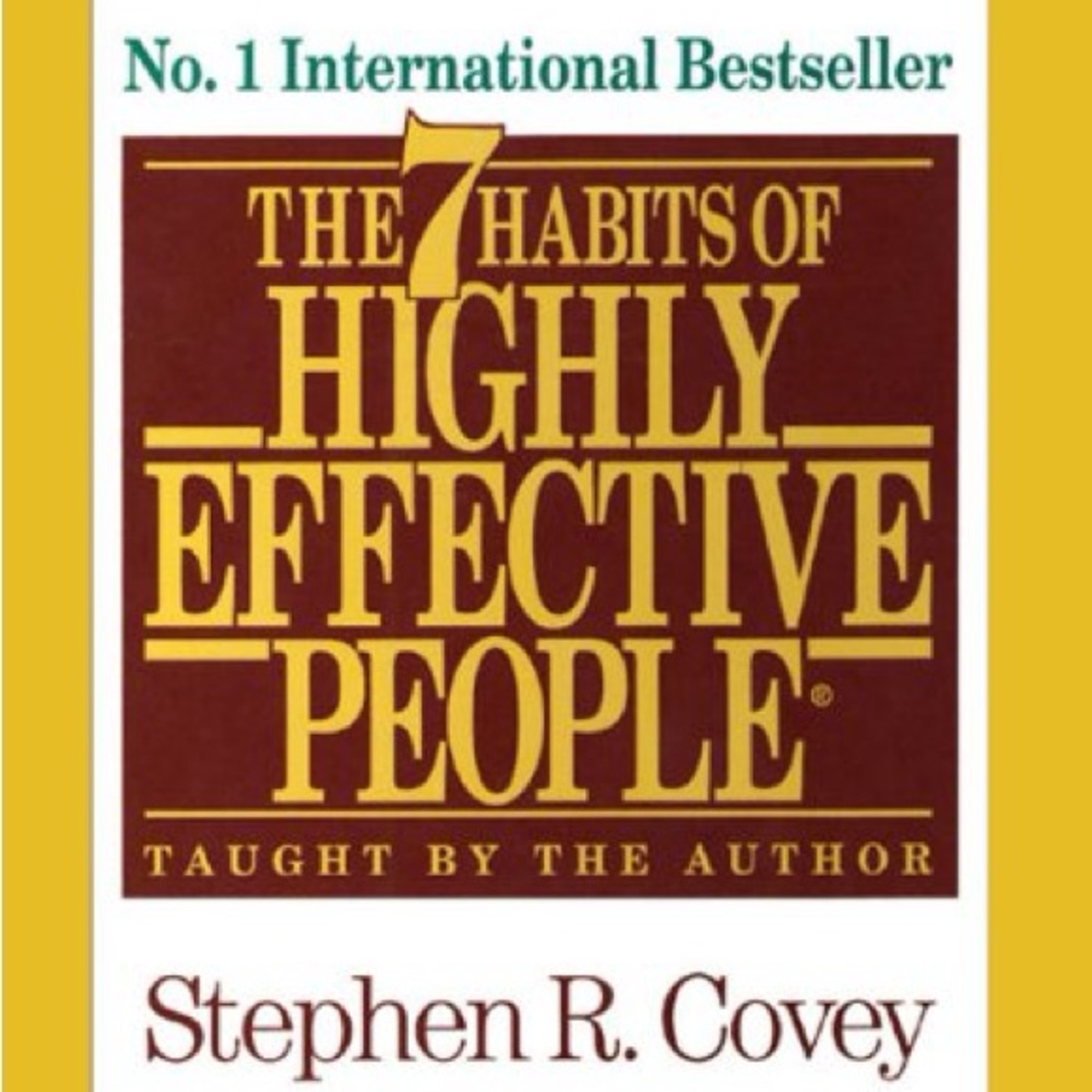 The 7 Habits of Highly Effective People